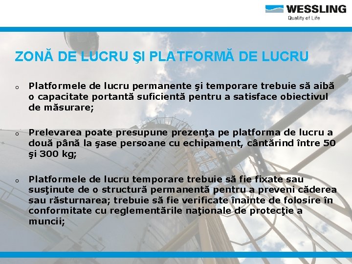 ZONĂ DE LUCRU ŞI PLATFORMĂ DE LUCRU o Platformele de lucru permanente şi temporare