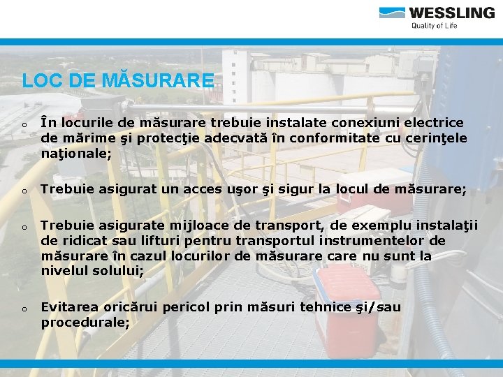 LOC DE MĂSURARE o În locurile de măsurare trebuie instalate conexiuni electrice de mărime