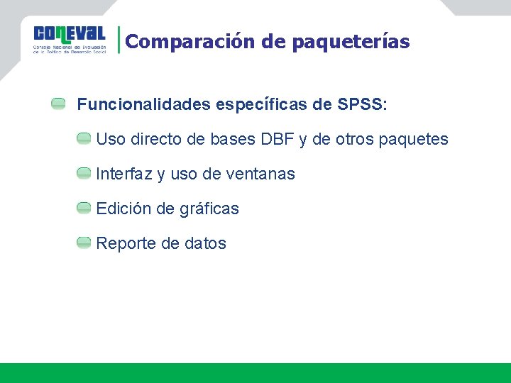 Comparación de paqueterías Funcionalidades específicas de SPSS: Uso directo de bases DBF y de