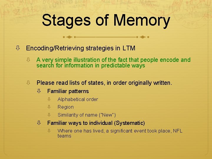 Stages of Memory Encoding/Retrieving strategies in LTM A very simple illustration of the fact Stages of Memory Encoding/Retrieving strategies in LTM A very simple illustration of the fact