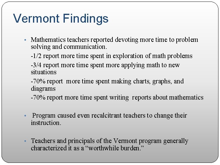 Vermont Findings • Mathematics teachers reported devoting more time to problem solving and communication.