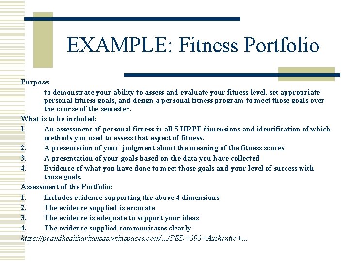 EXAMPLE: Fitness Portfolio Purpose: to demonstrate your ability to assess and evaluate your fitness