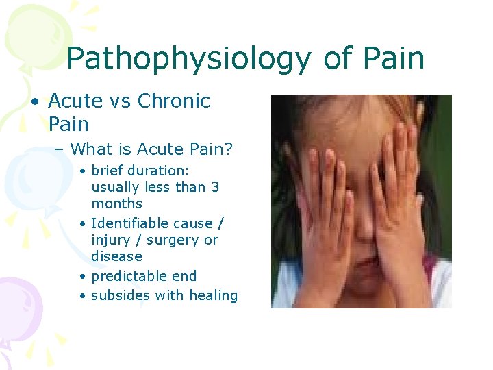 Pathophysiology of Pain • Acute vs Chronic Pain – What is Acute Pain? •