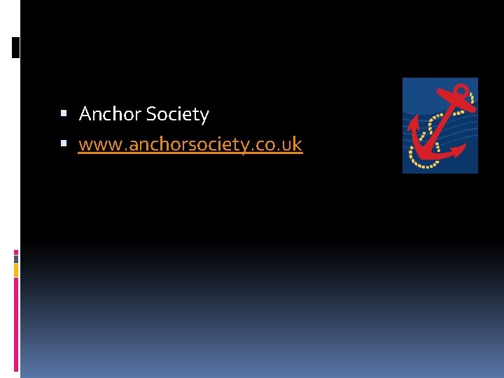  Anchor Society www. anchorsociety. co. uk 