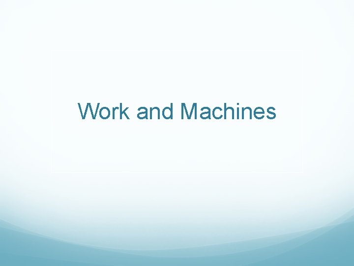 Work and Machines 