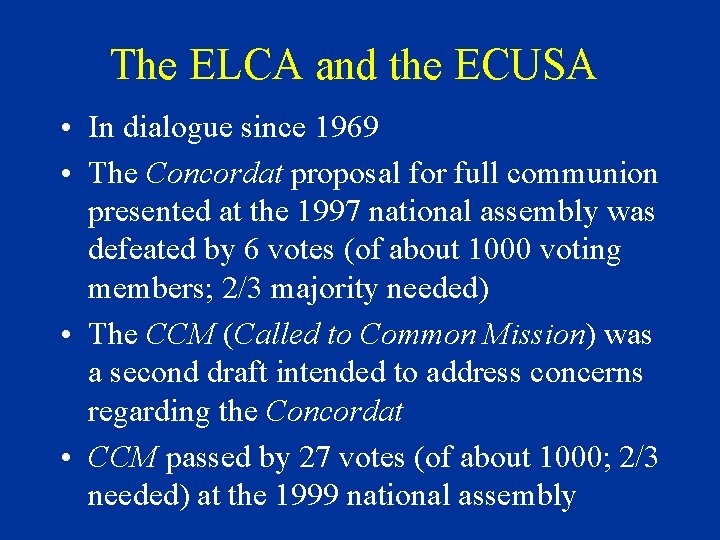 The ELCA and the ECUSA • In dialogue since 1969 • The Concordat proposal