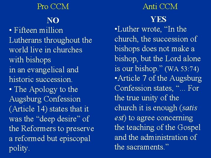 Pro CCM Anti CCM NO • Fifteen million Lutherans throughout the world live in
