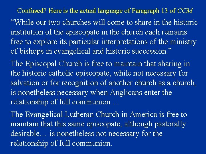Confused? Here is the actual language of Paragraph 13 of CCM “While our two