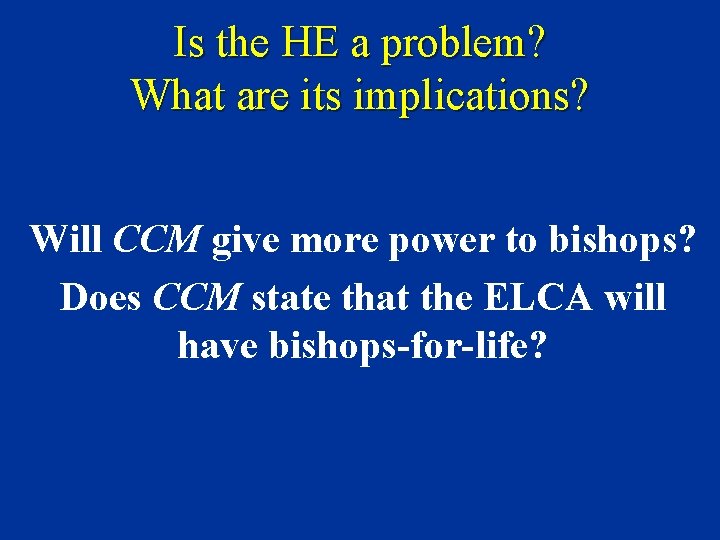 Is the HE a problem? What are its implications? Will CCM give more power