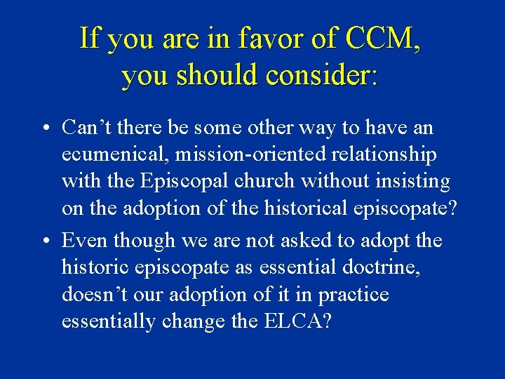 If you are in favor of CCM, you should consider: • Can’t there be