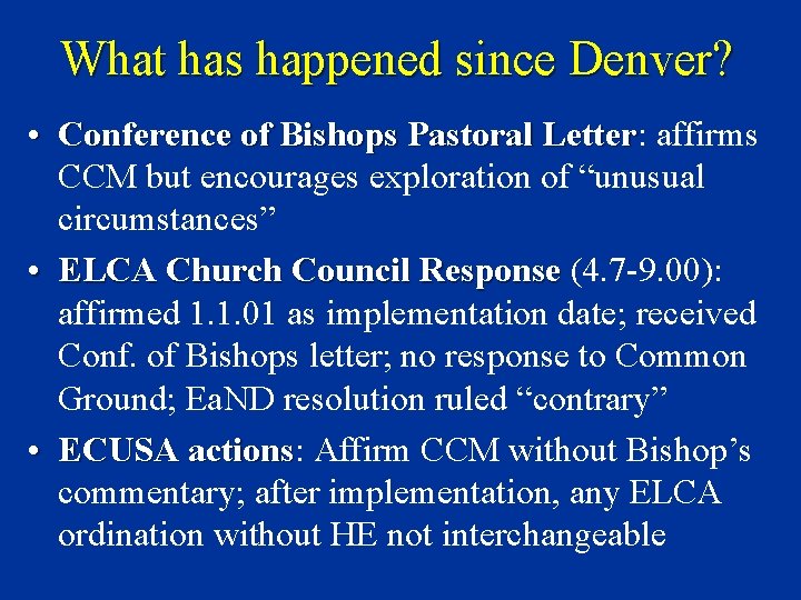 What has happened since Denver? • Conference of Bishops Pastoral Letter: Letter affirms CCM