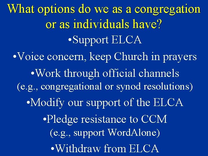 What options do we as a congregation or as individuals have? • Support ELCA
