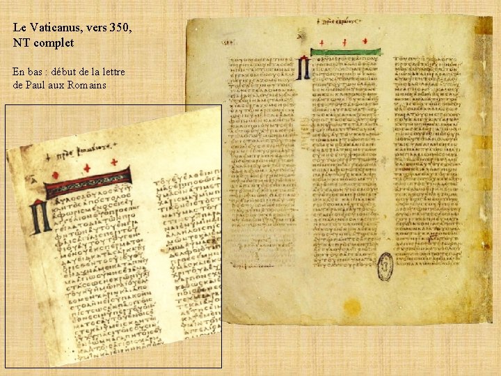 Le Vaticanus, vers 350, NT complet En bas : début de la lettre de