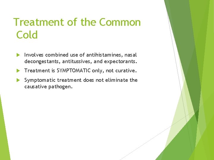 Treatment of the Common Cold Involves combined use of antihistamines, nasal decongestants, antitussives, and