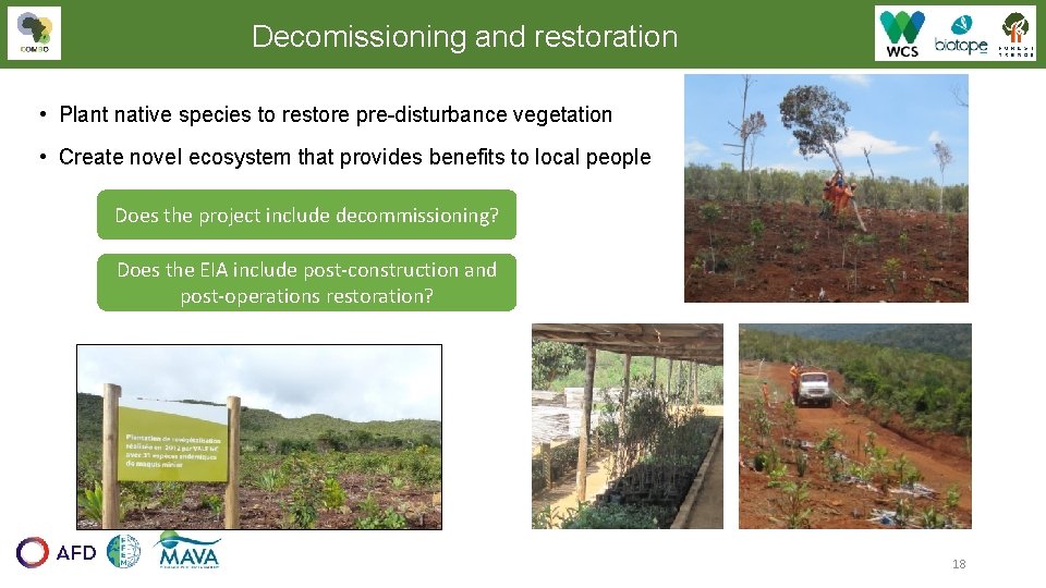Decomissioning and restoration • Plant native species to restore pre-disturbance vegetation • Create novel Decomissioning and restoration • Plant native species to restore pre-disturbance vegetation • Create novel