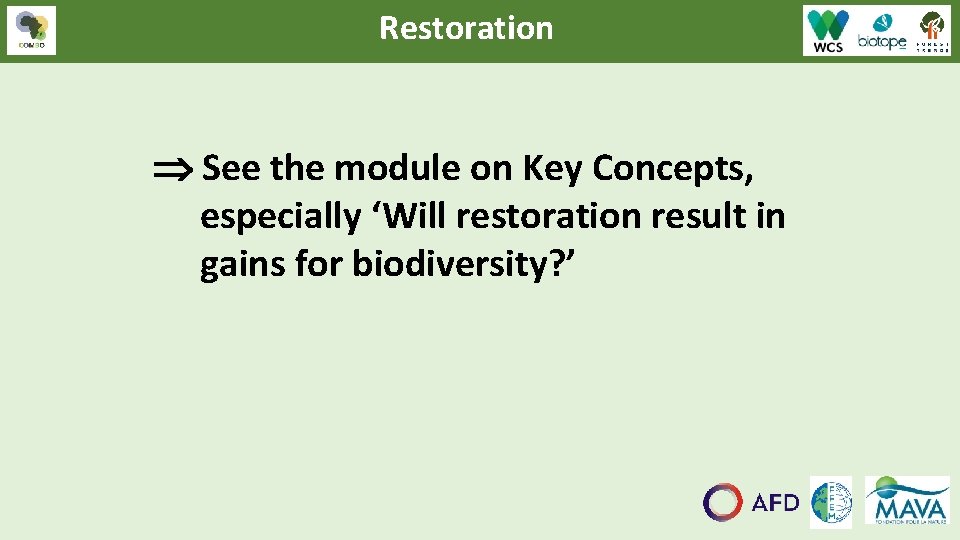 Restoration See the module on Key Concepts, especially ‘Will restoration result in gains for Restoration See the module on Key Concepts, especially ‘Will restoration result in gains for