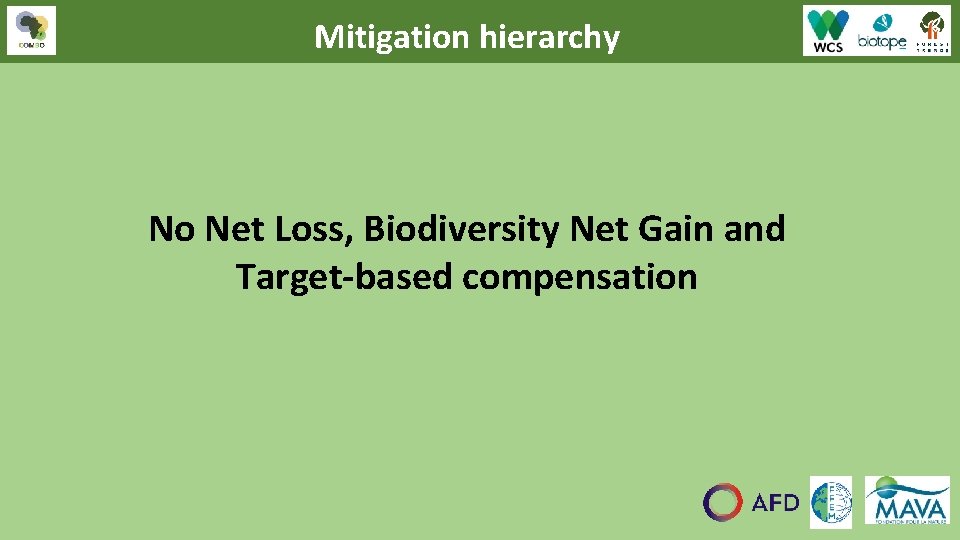 Mitigation hierarchy No Net Loss, Biodiversity Net Gain and Target-based compensation 25 Mitigation hierarchy No Net Loss, Biodiversity Net Gain and Target-based compensation 25