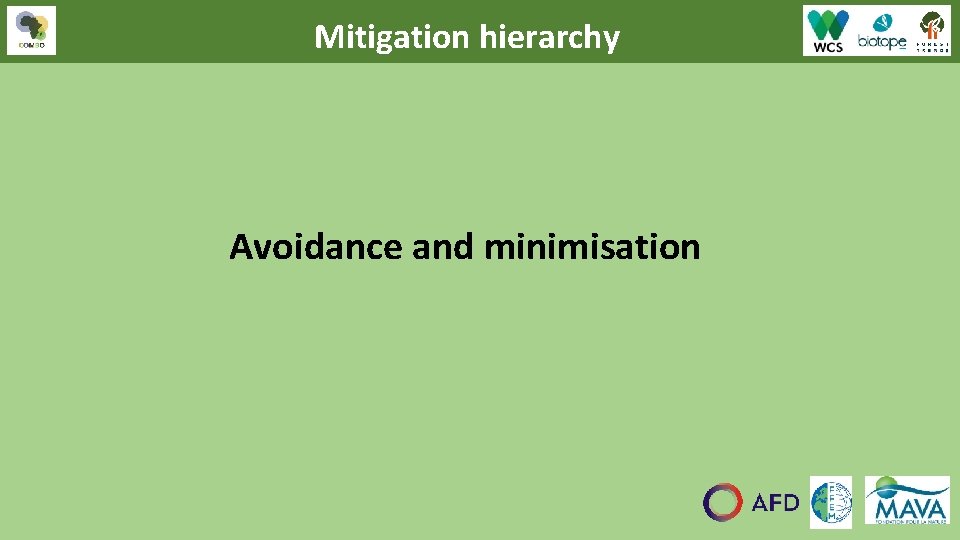 Mitigation hierarchy Avoidance and minimisation 7 Mitigation hierarchy Avoidance and minimisation 7