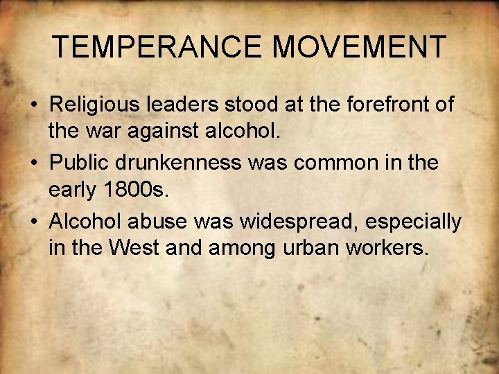 TEMPERANCE MOVEMENT • Religious leaders stood at the forefront of the war against alcohol.