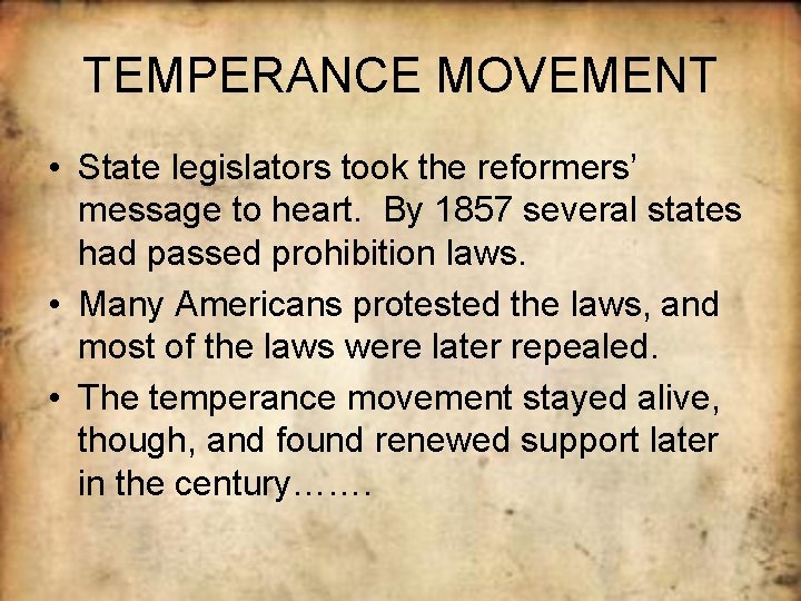 TEMPERANCE MOVEMENT • State legislators took the reformers’ message to heart. By 1857 several