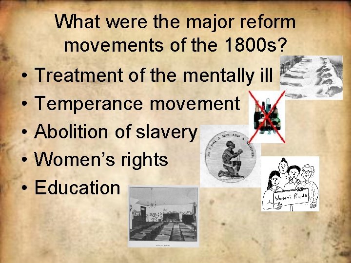 What were the major reform movements of the 1800 s? • • • Treatment