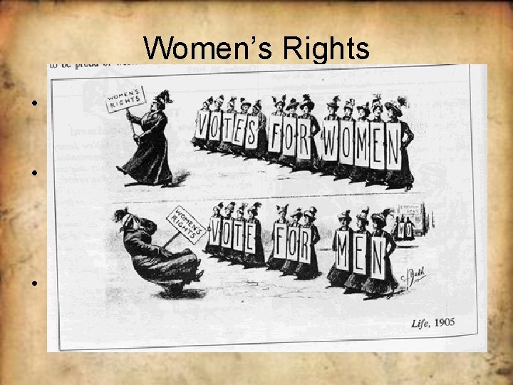 Women’s Rights • The Seneca Falls Convention marked the beginning of an organized women’s