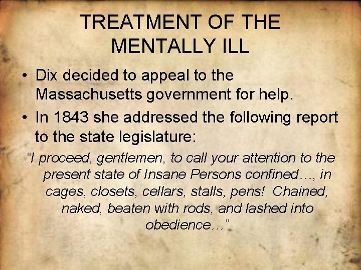 TREATMENT OF THE MENTALLY ILL • Dix decided to appeal to the Massachusetts government