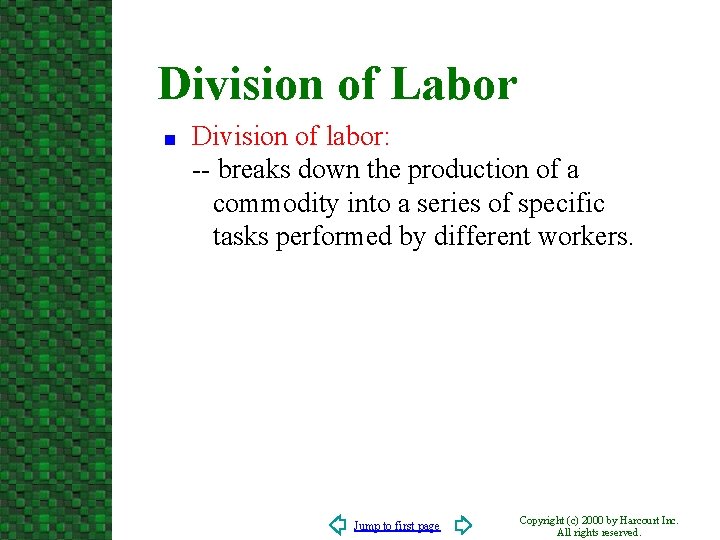 Division of Labor n Division of labor: -- breaks down the production of a