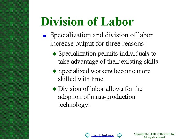 Division of Labor n Specialization and division of labor increase output for three reasons: