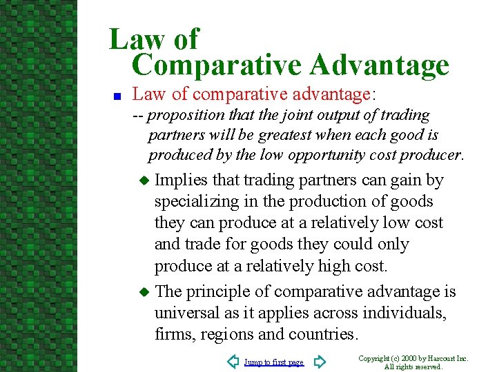 Law of Comparative Advantage n Law of comparative advantage: -- proposition that the joint