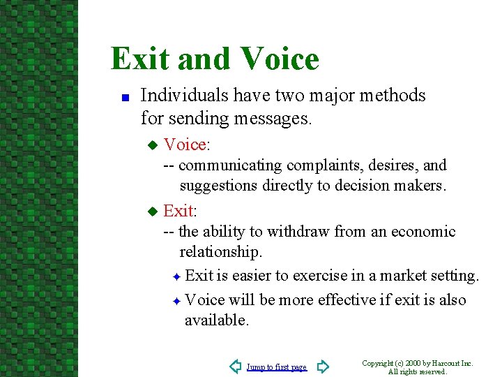 Exit and Voice n Individuals have two major methods for sending messages. u Voice: