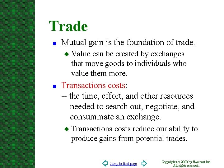 Trade n Mutual gain is the foundation of trade. u n Value can be