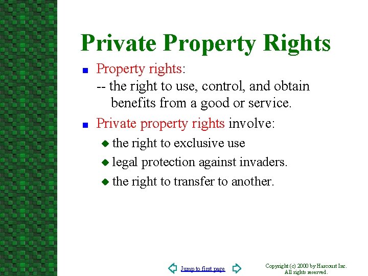 Private Property Rights n n Property rights: -- the right to use, control, and