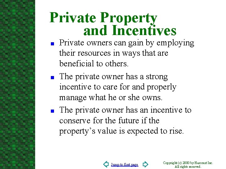 Private Property and Incentives n n n Private owners can gain by employing their