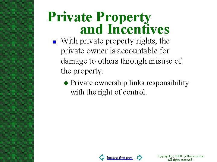 Private Property and Incentives n With private property rights, the private owner is accountable