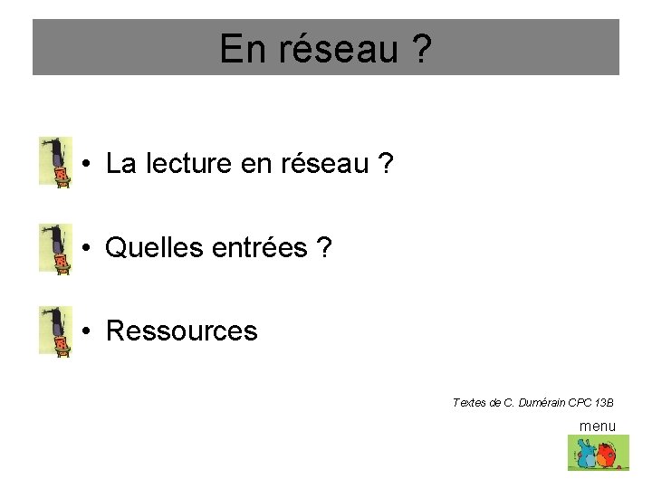 En réseau ? • La lecture en réseau ? • Quelles entrées ? •