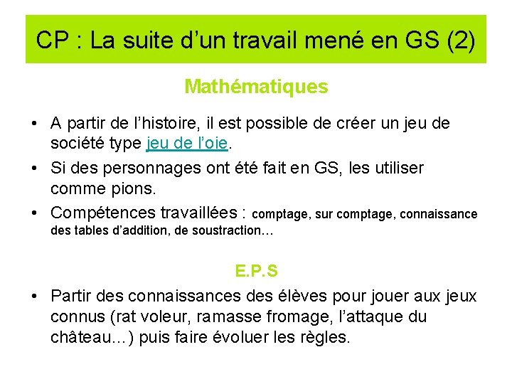 CP : La suite d’un travail mené en GS (2) Mathématiques • A partir