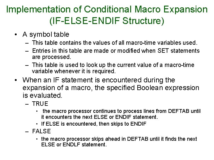 Implementation of Conditional Macro Expansion (IF-ELSE-ENDIF Structure) • A symbol table – This table