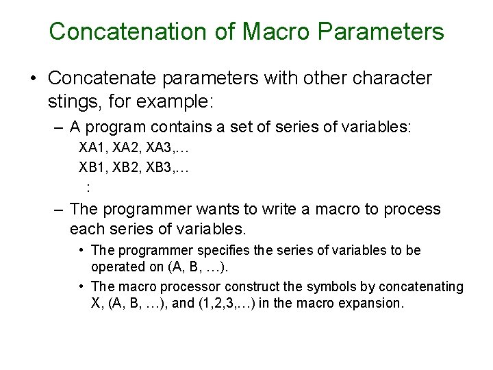 Concatenation of Macro Parameters • Concatenate parameters with other character stings, for example: –