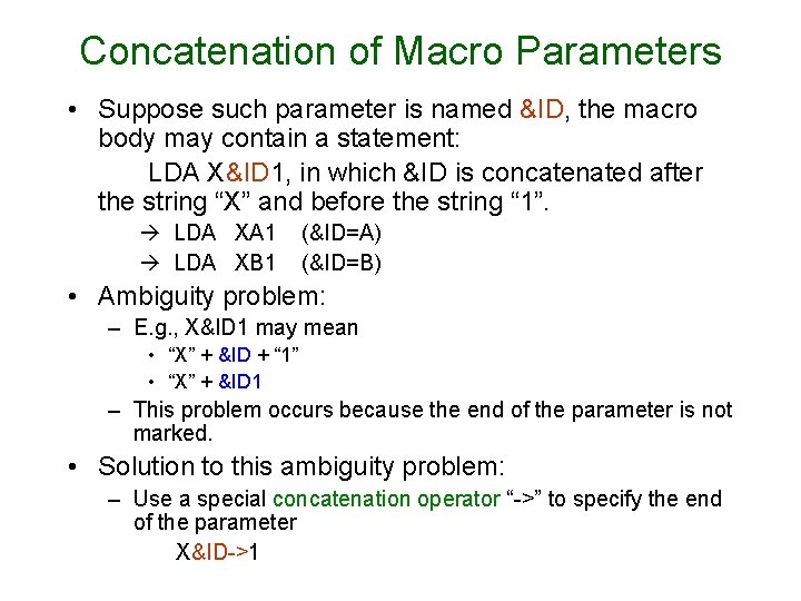 Concatenation of Macro Parameters • Suppose such parameter is named &ID, the macro body