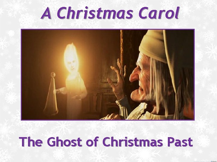 A Christmas Carol The Ghost of Christmas Past 