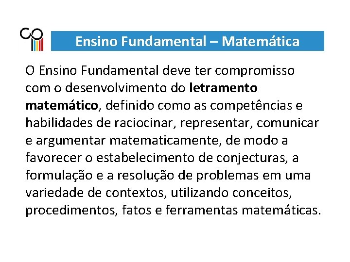 Ensino Fundamental – Matemática O Ensino Fundamental deve ter compromisso com o desenvolvimento do