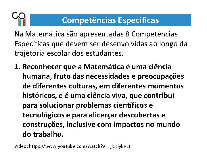 Competências Específicas Na Matemática são apresentadas 8 Competências Específicas que devem ser desenvolvidas ao