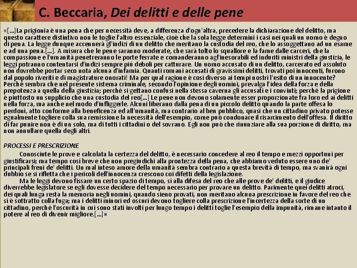 C. Beccaria, Dei delitti e delle pene «[…]La prigionia è una pena che per