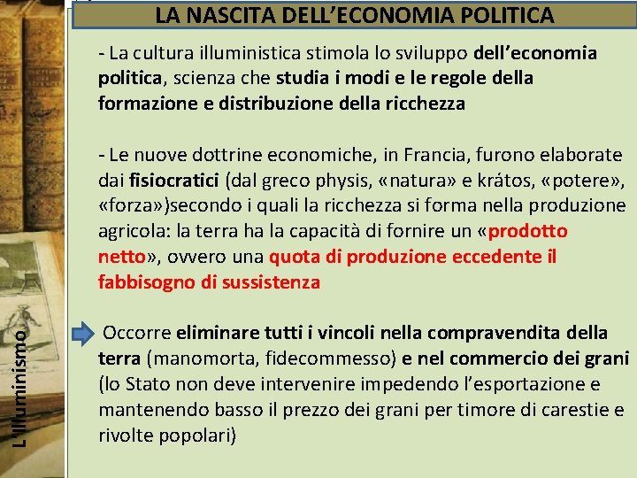 q LA NASCITA DELL’ECONOMIA POLITICA - La cultura illuministica stimola lo sviluppo dell’economia politica,