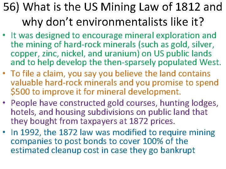 56) What is the US Mining Law of 1812 and why don’t environmentalists like