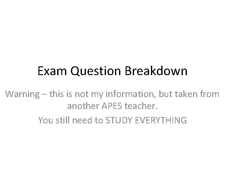 Exam Question Breakdown Warning – this is not my information, but taken from another