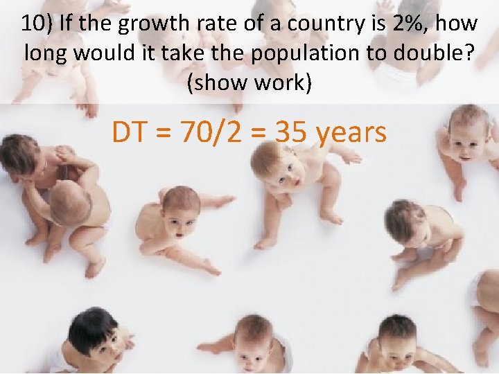 10) If the growth rate of a country is 2%, how long would it