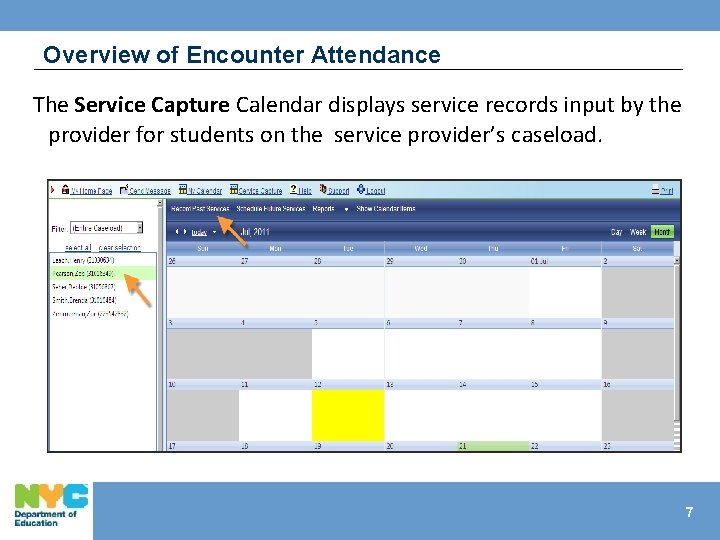 Overview of Encounter Attendance The Service Capture Calendar displays service records input by the