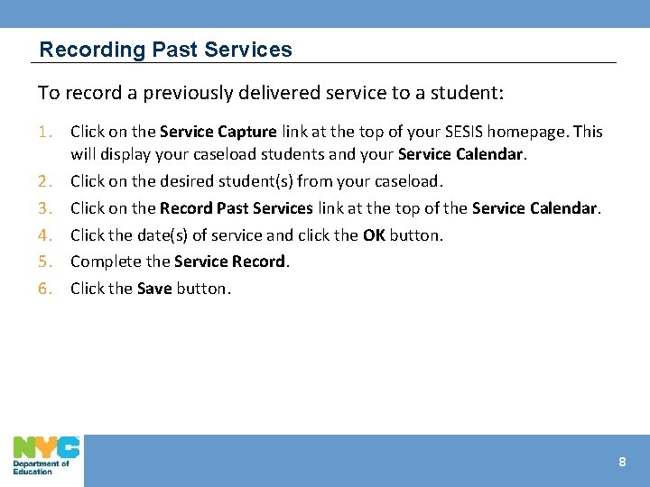 Recording Past Services To record a previously delivered service to a student: 1. Click